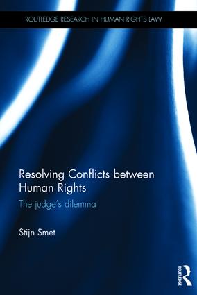 Resolving Conflicts between Human Rights: The Judge's Dilemma (Hardback) book cover